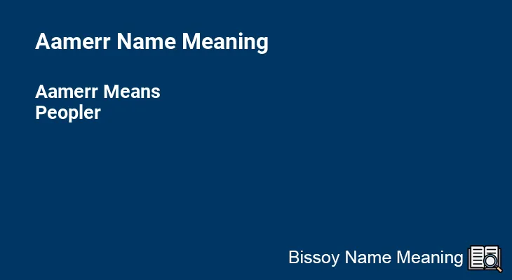 Aamerr Name Meaning
