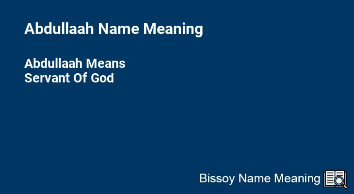 Abdullaah Name Meaning