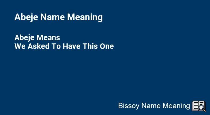 Abeje Name Meaning