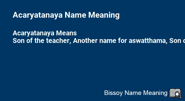Acaryatanaya Name Meaning