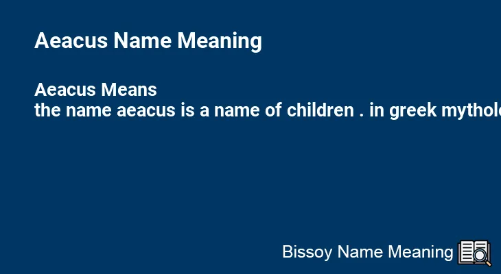 Aeacus Name Meaning
