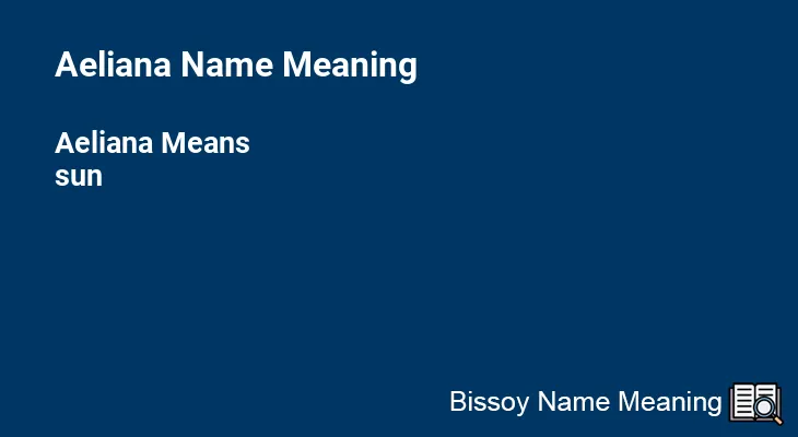 Aeliana Name Meaning