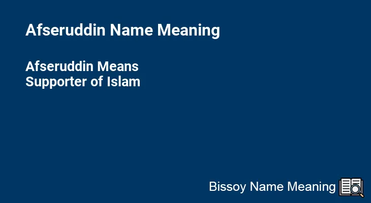 Afseruddin Name Meaning
