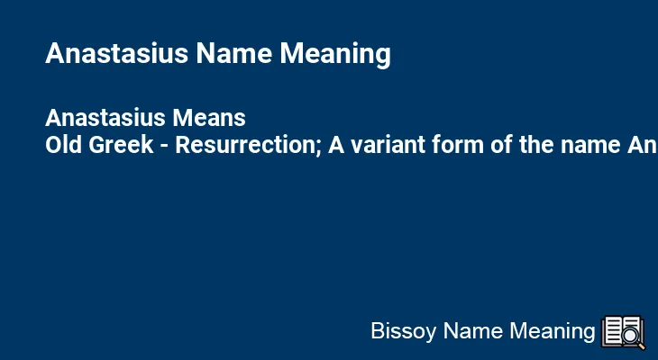 Anastasius Name Meaning