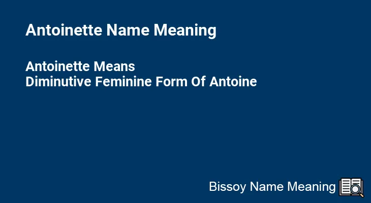 Antoinette Name Meaning