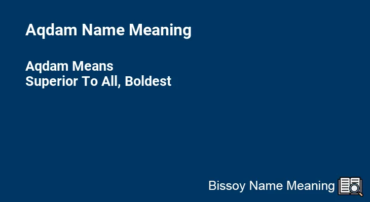 Aqdam Name Meaning