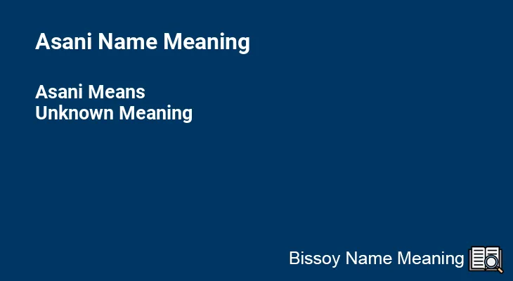 Asani Name Meaning