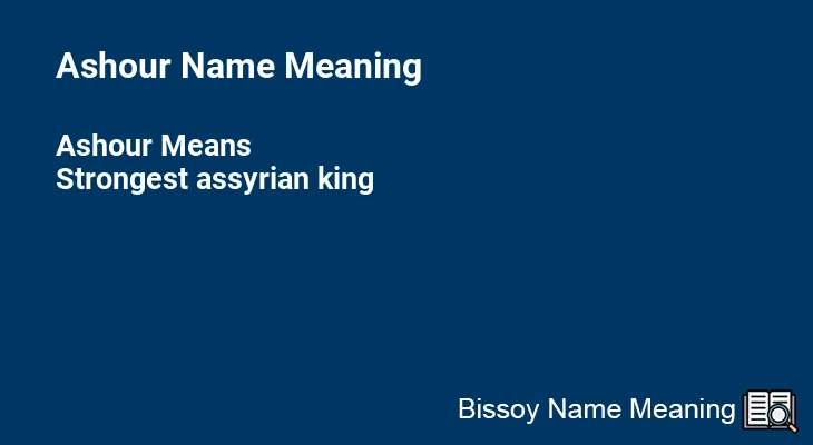 Ashour Name Meaning