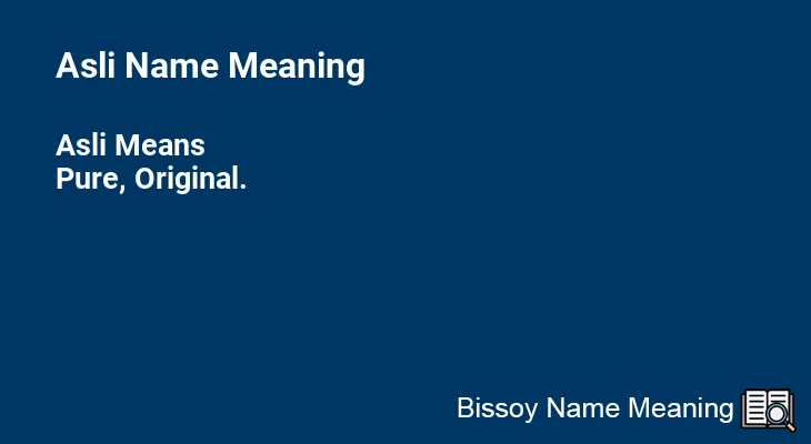 Asli Name Meaning