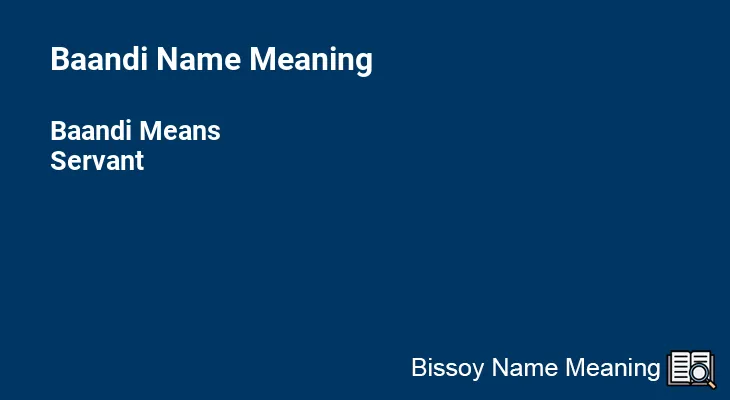 Baandi Name Meaning