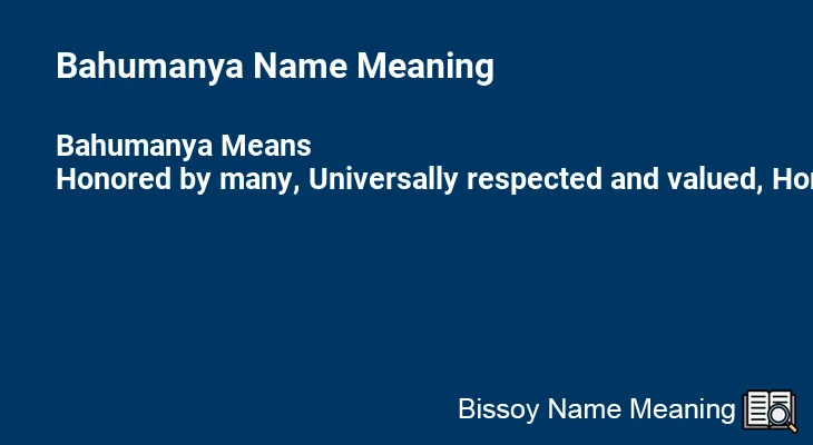Bahumanya Name Meaning