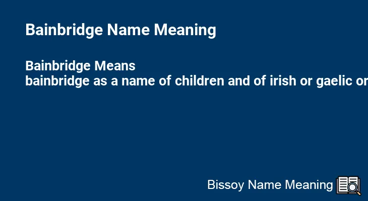 Bainbridge Name Meaning
