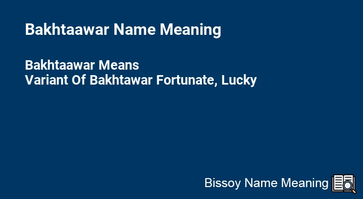 Bakhtaawar Name Meaning