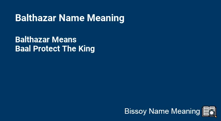 Balthazar Name Meaning