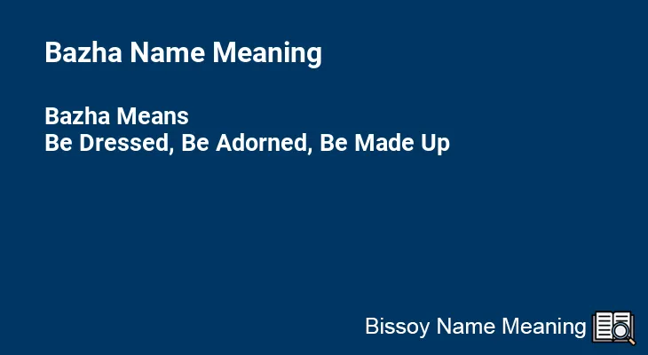 Bazha Name Meaning