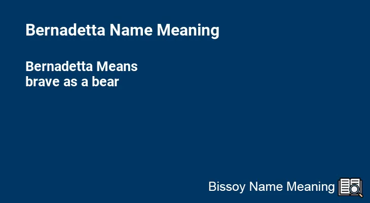 Bernadetta Name Meaning