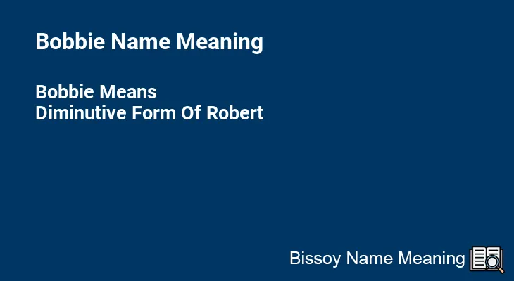 Bobbie Name Meaning