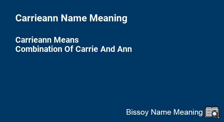 Carrieann Name Meaning
