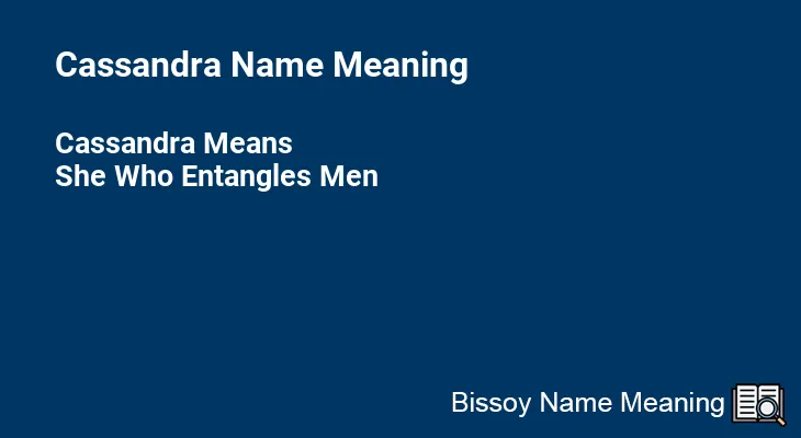 Cassandra Name Meaning