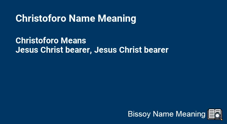 Christoforo Name Meaning