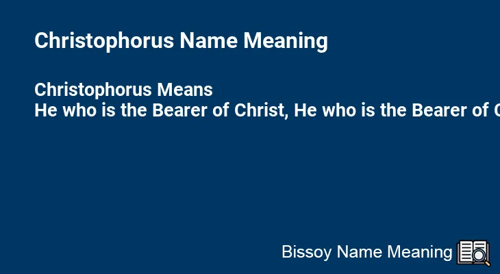 Christophorus Name Meaning