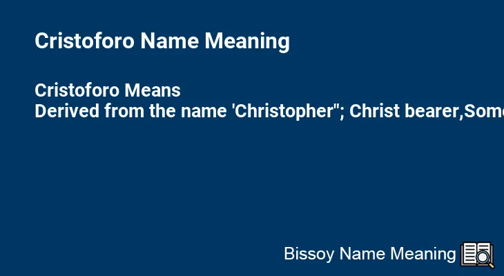 Cristoforo Name Meaning