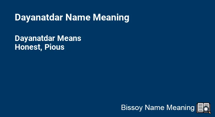 Dayanatdar Name Meaning