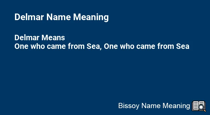 Delmar Name Meaning