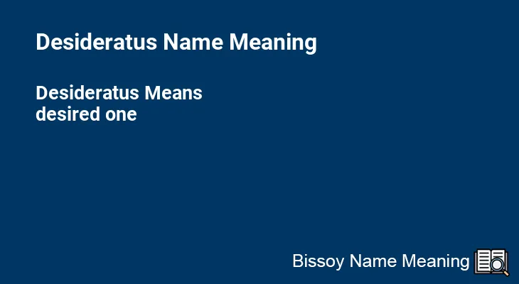 Desideratus Name Meaning