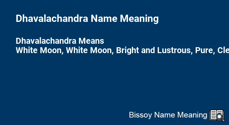 Dhavalachandra Name Meaning