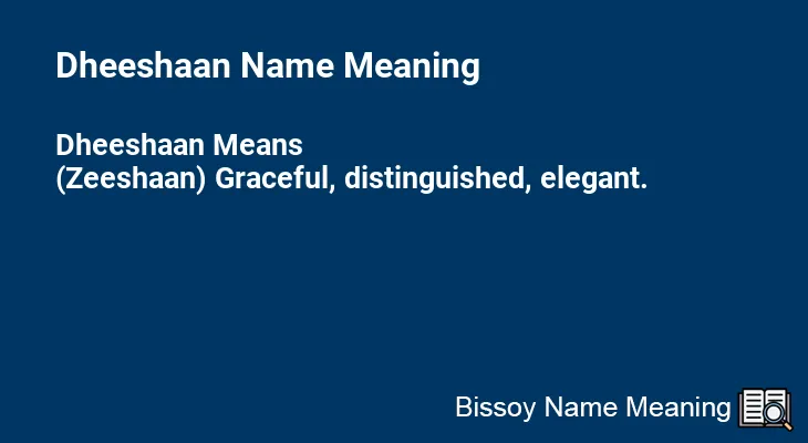 Dheeshaan Name Meaning