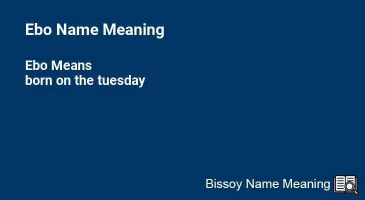 Ebo Name Meaning