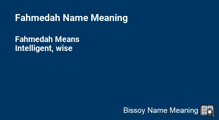 Fahmedah Name Meaning