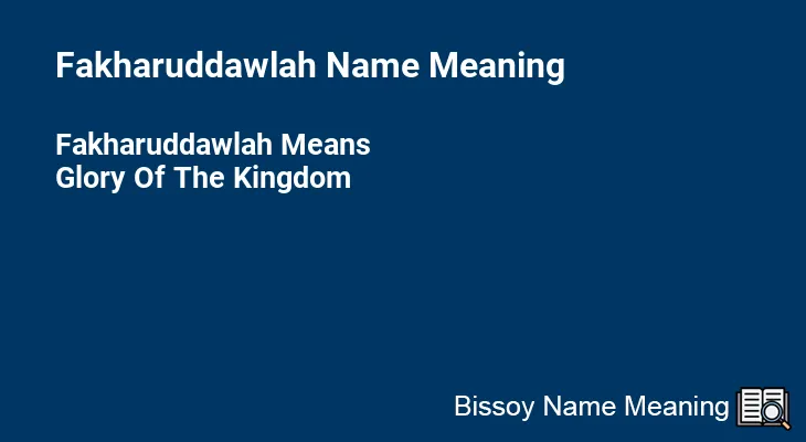 Fakharuddawlah Name Meaning