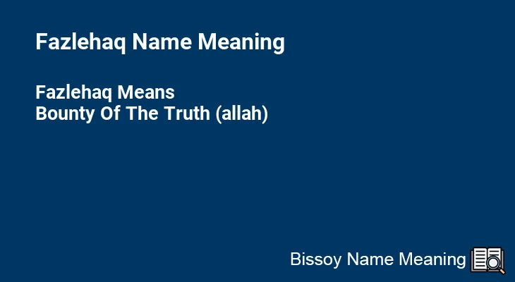 Fazlehaq Name Meaning