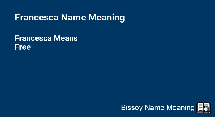 Francesca Name Meaning