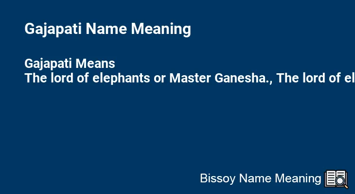 Gajapati Name Meaning