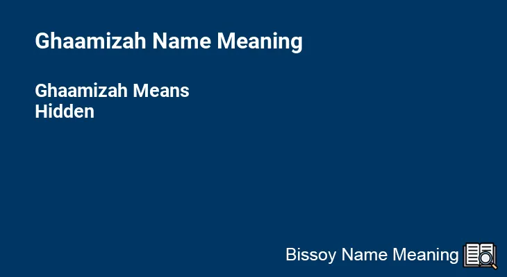 Ghaamizah Name Meaning