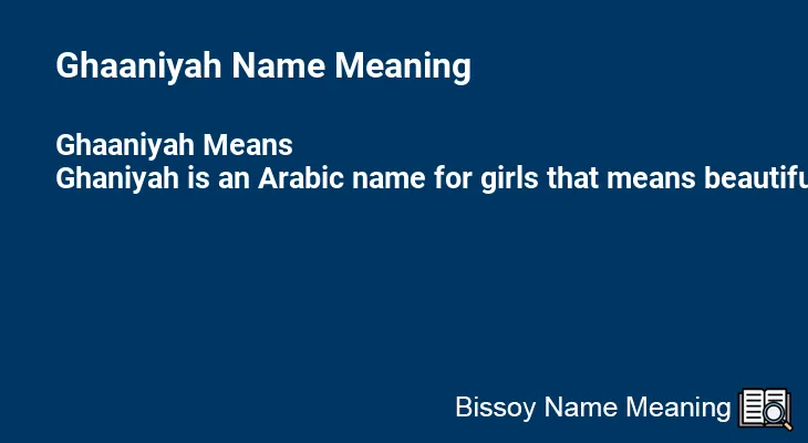 Ghaaniyah Name Meaning