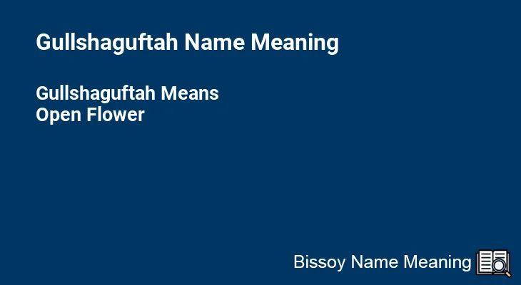 Gullshaguftah Name Meaning