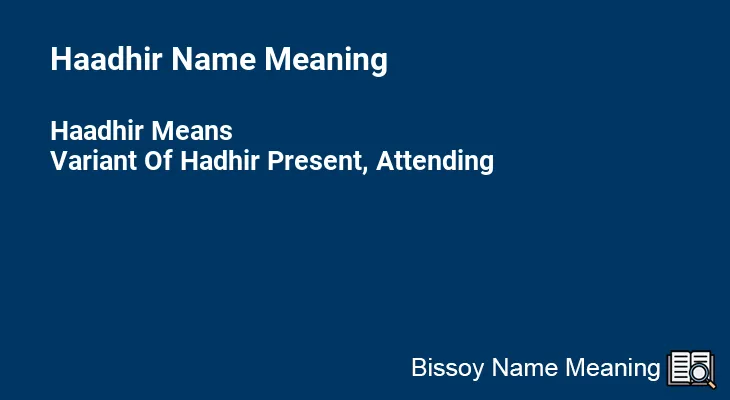 Haadhir Name Meaning