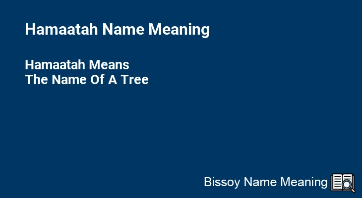 Hamaatah Name Meaning