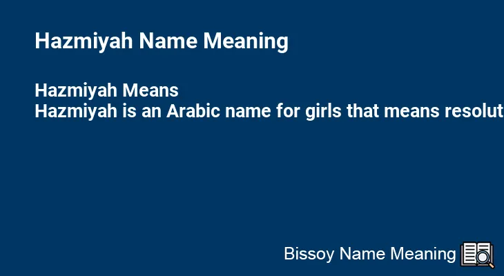 Hazmiyah Name Meaning