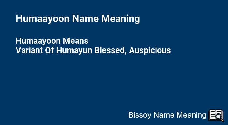 Humaayoon Name Meaning