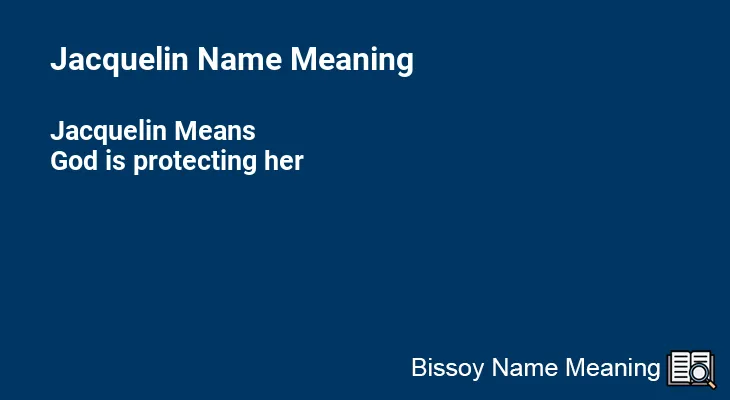 Jacquelin Name Meaning