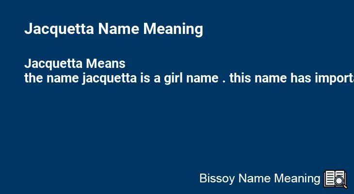 Jacquetta Name Meaning