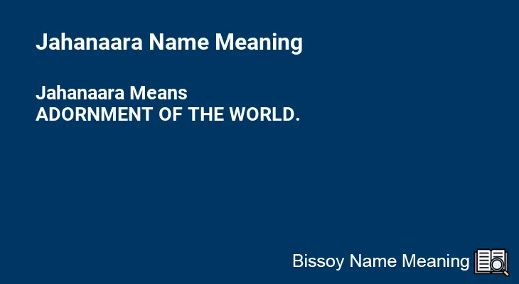 Jahanaara Name Meaning