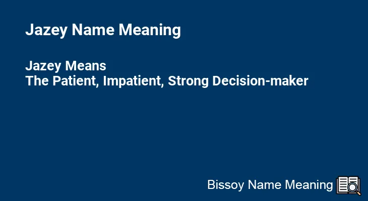 Jazey Name Meaning