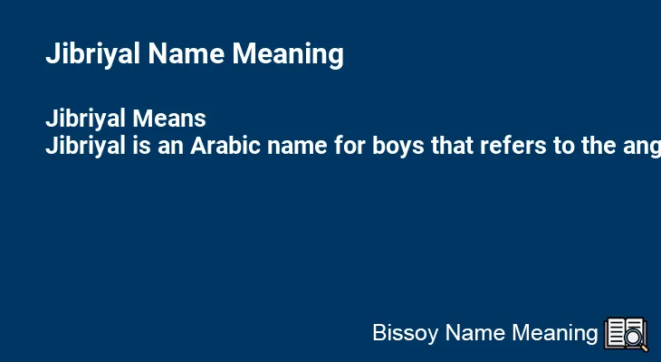 Jibriyal Name Meaning