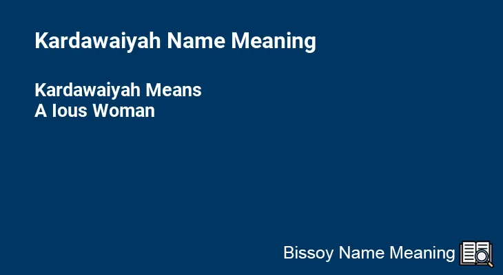 Kardawaiyah Name Meaning